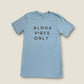 New ALOHA VIBES Tee
