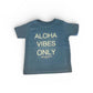 ALOHA VIBES ONLY - Kids tee